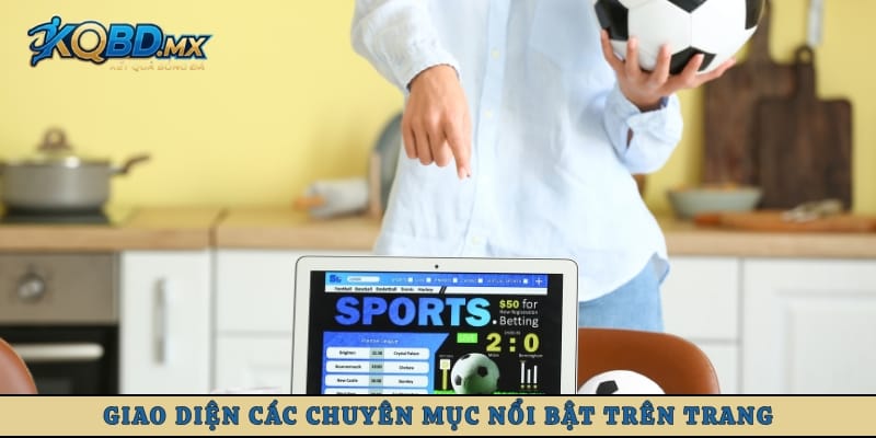 Giao diện các chuyên mục nổi bật trên trang