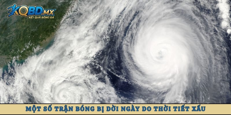 Một số trận bóng bị dời ngày do thời tiết xấu