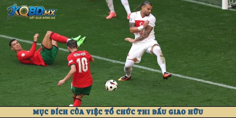 Mục đích của việc tổ chức thi đấu giao hữu