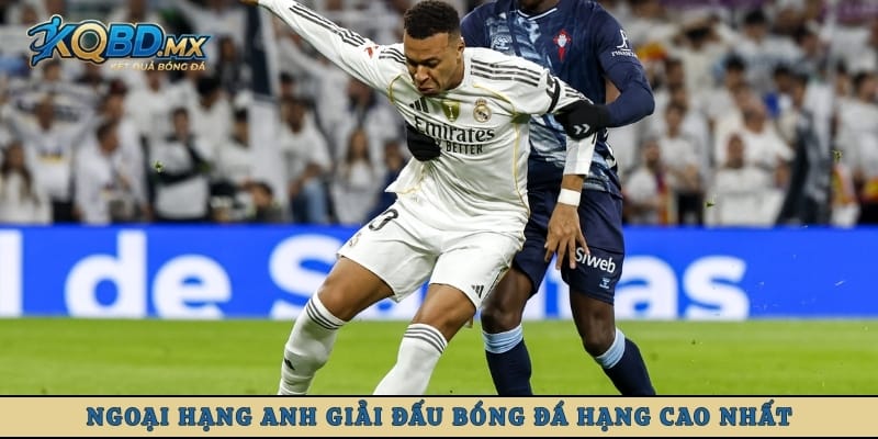 Ngoại Hạng Anh giải đấu bóng đá hạng cao nhất