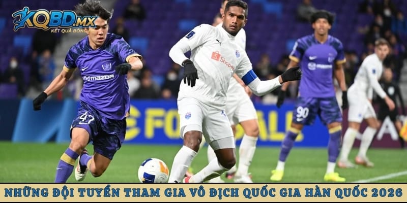 Những đội tuyển tham gia vô địch quốc gia Hàn Quốc 2026