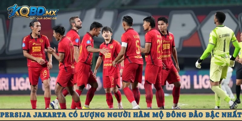 Persija Jakarta có lượng người hâm mộ đông đảo bậc nhất tại Indonesia