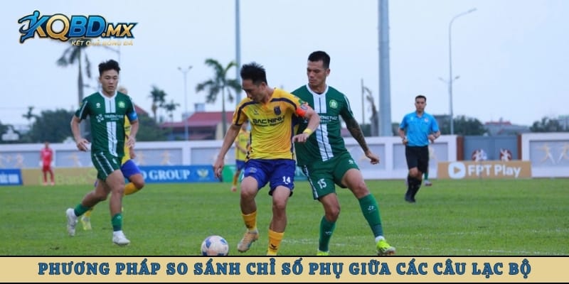 Phương pháp so sánh chỉ số phụ giữa các câu lạc bộ