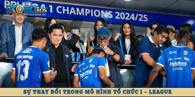 Sự thay đổi trong mô hình tổ chức I - league