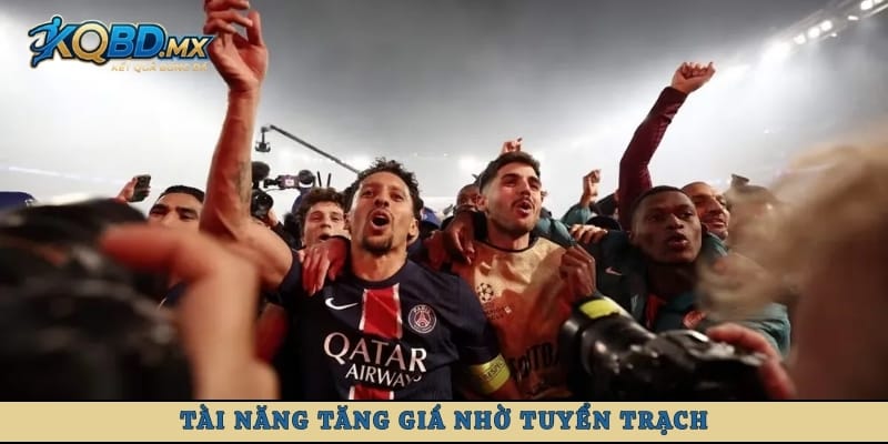 Tài năng tăng giá nhờ tuyển trạch