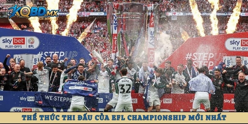 Thể thức thi đấu của EFL Championship mới nhất