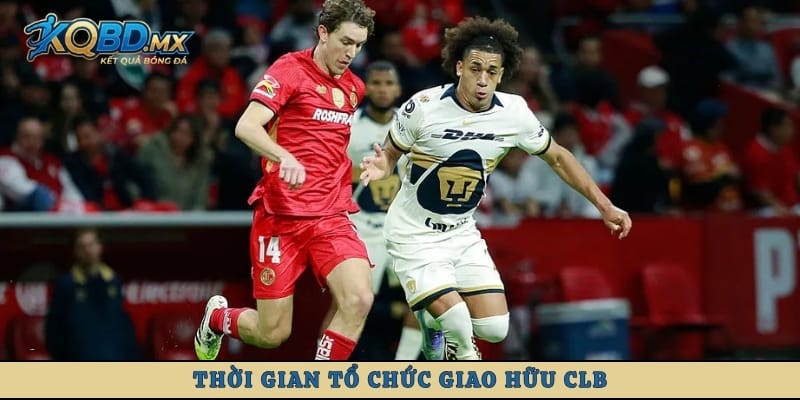 Thời gian tổ chức giao hữu CLB