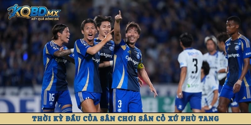 Thời kỳ đầu của sân chơi sân cỏ xứ Phù Tang