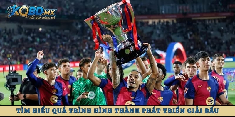 Tìm hiểu quá trình hình thành phát triển giải đấu