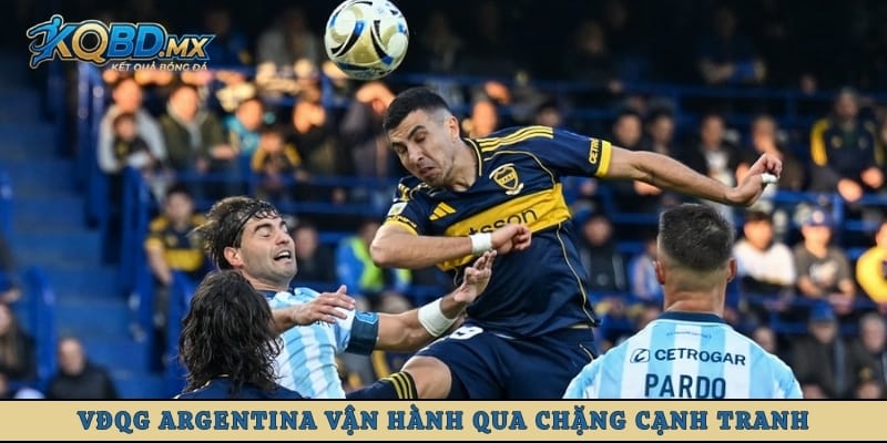 VĐQG Argentina vận hành qua chặng cạnh tranh