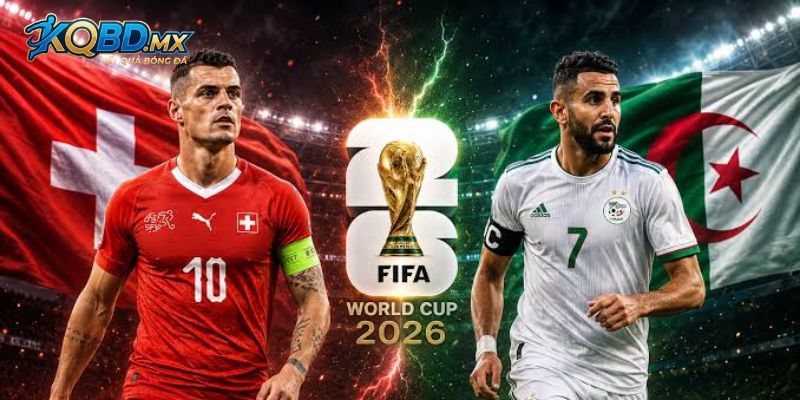 Đánh giá điểm rơi phong độ của Thụy Sĩ vs Algeria