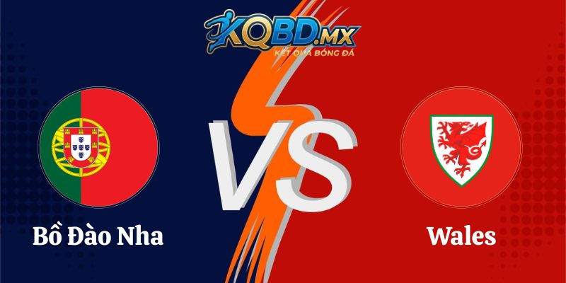 Nhận Định Bồ Đào Nha vs Wales 01h45 25/09 UEFA Nations League