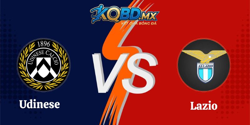 Soi Kèo Chuẩn Udinese vs Lazio 01h45 Ngày 08/09 Serie A